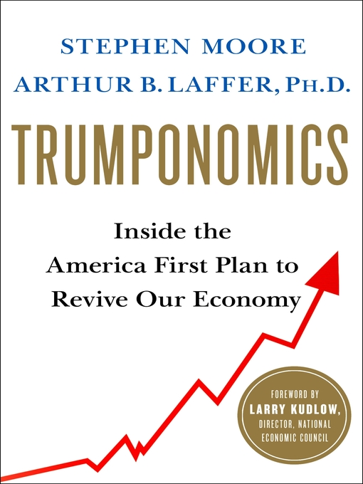 Title details for Trumponomics by Stephen Moore - Available